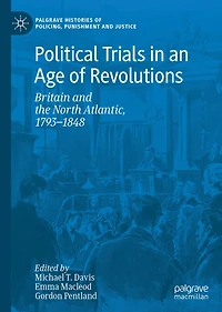 Political Trials an Age of Revolutions: Britain and the North Atlantic, 1793-1848