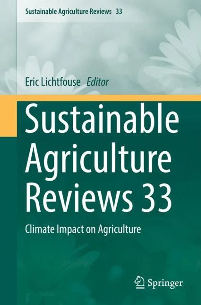 Sustainable Agriculture Reviews 33: Climate Impact on