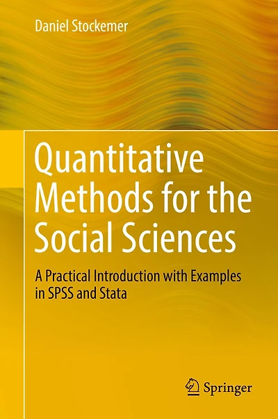 Quantitative Methods for the Social Sciences: A Practical Introduction with Examples in SPSS and Stata