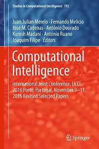 Computational Intelligence: International Joint Conference, IJCCI 2016 Porto, Portugal, November 9-11, 2016 Revised Selected Papers
