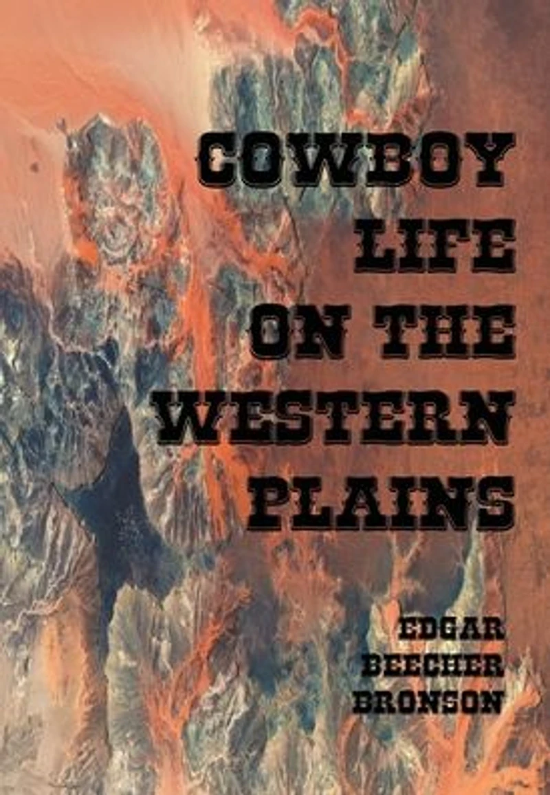 Cowboy Life on The Western Plains (Illustrated)