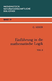 Einführung in die Mathematische Logik: Teil II Prädikatenkalkül der Ersten Stufe