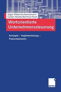 Wertorientierte Unternehmenssteuerung: Konzepte - Implementierung - Praxisstatements