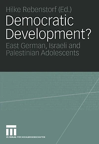 Democratic Development?: East German, Israeli and Palestinian Adolescents