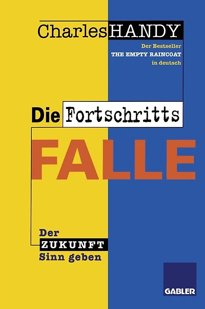 Die Fortschrittsfalle: Der Zukunft neuen Sinn geben