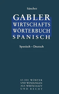 Wirtschaftswörterbuch / Diccionario económico: Wörterbuch für den Wirtschafts-, Handels- und Rechtsverkehr Teil 2 Spanisch - Deutsch / Diccionario de Economía, Comercio y Derecho Parte 2 Españonl - Alemán
