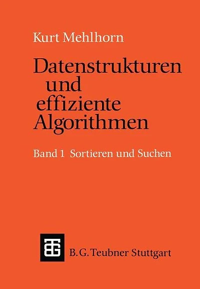 Datenstrukturen und effiziente Algorithmen: Band 1: Sortieren und Suchen