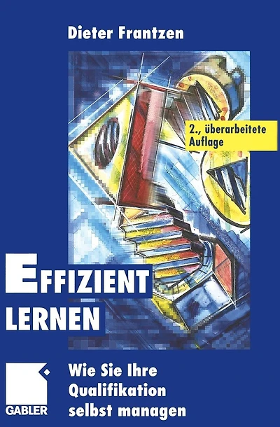 Effizient Lernen: Wie Sie Ihre Qualifikation selbst managen