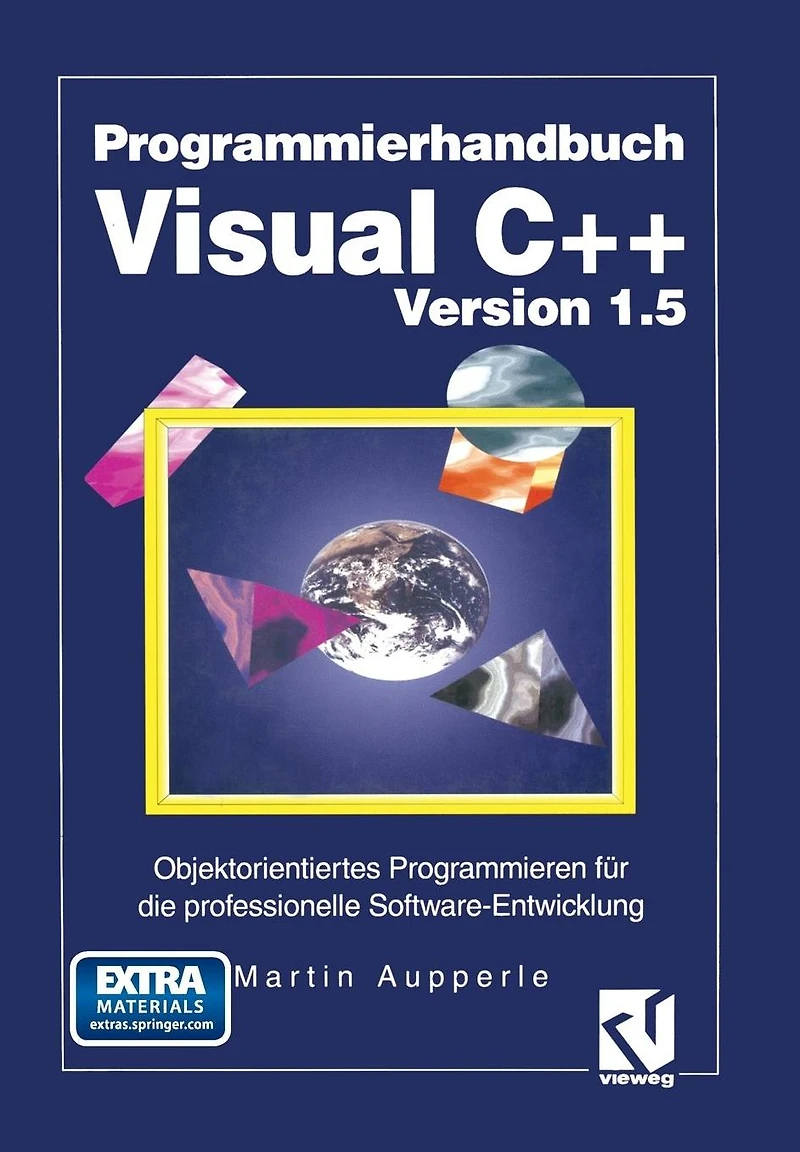 Programmierhandbuch Visual C++ Version 1.5: Objektorientiertes Programmieren für die professionelle Software-Entwicklung