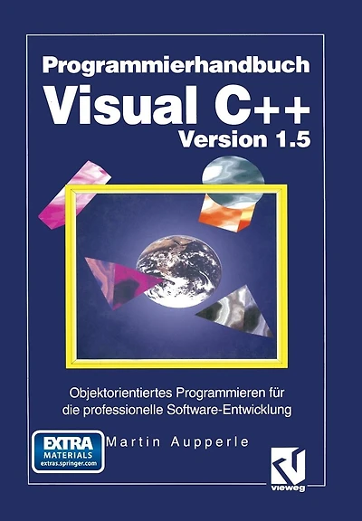 Programmierhandbuch Visual C++ Version 1.5: Objektorientiertes Programmieren für die professionelle Software-Entwicklung