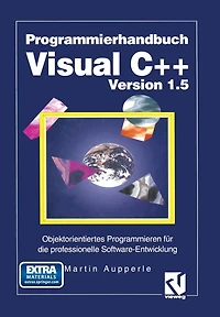 Programmierhandbuch Visual C++ Version 1.5: Objektorientiertes Programmieren für die professionelle Software-Entwicklung