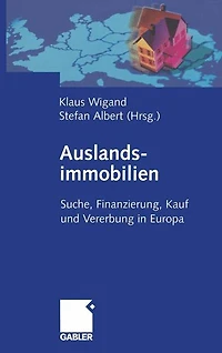 Auslandsimmobilien: Suche, Finanzierung, Kauf und Vererbung in Europa
