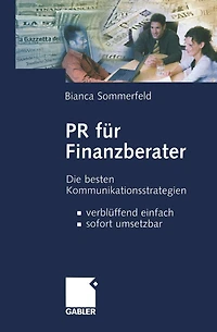 PR für Finanzberater: Die besten Kommunikationsstrategien - verblüffend einfach, sofort umsetzbar