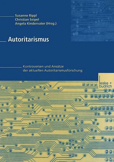 Autoritarismus: Kontroversen und Ansätze der aktuellen Autoritarismusforschung