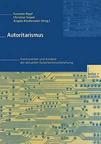 Autoritarismus: Kontroversen und Ansätze der aktuellen Autoritarismusforschung