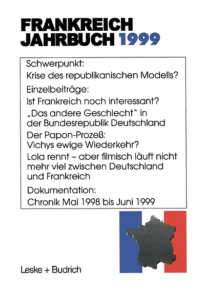 Frankreich-Jahrbuch 1999: Politik, Wirtschaft, Gesellschaft, Geschichte, Kultur