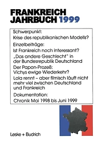 Frankreich-Jahrbuch 1999: Politik, Wirtschaft, Gesellschaft, Geschichte, Kultur