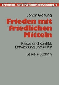 Frieden mit friedlichen Mitteln: Friede und Konflikt, Entwicklung und Kultur