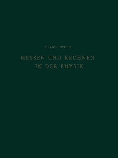 Messen und Rechnen in der Physik: Grundlagen der Grösseneinführung und Einheitenfestlegung