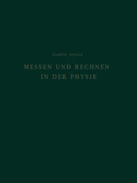 Messen und Rechnen in der Physik: Grundlagen der Grösseneinführung und Einheitenfestlegung