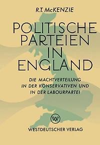 Politische Parteien in England: Die Machtverteilung in der Konservativen und in der Labourpartei