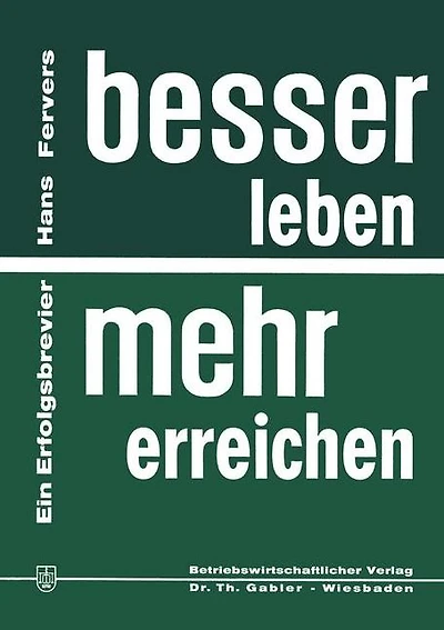Besser leben - mehr erreichen: Ein Erfolgsbrevier