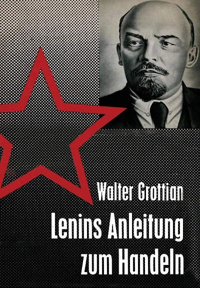 Lenins Anleitung zum Handeln: Theorie und Praxis sowjetischer Außenpolitik
