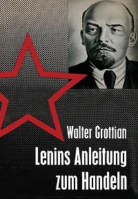 Lenins Anleitung zum Handeln: Theorie und Praxis sowjetischer Außenpolitik