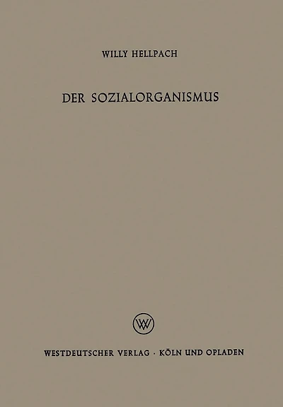 Der Sozialorganismus: Menschengemeinschaften als Lebewesen