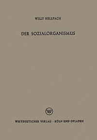 Der Sozialorganismus: Menschengemeinschaften als Lebewesen