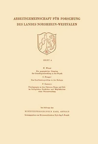 Die gegenwärtige Situation der Grundlagenforschung in der Physik. Das Duplikantenproblem in der Biologie. Überlegungen zu den Faktoren Raum und Zeit im biologischen Geschehen und Möglichkeiten einer Nutzanwendung