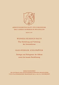 Über Entstehung und Verhütung der Arteriosklerose / Ätiologie und Pathogenese der Silikose sowie ihre kausale Beeinflussung