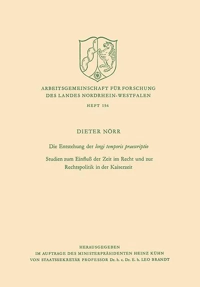 Die Entstehung der longi temporis praescriptio: Studien zum Einfluß der Zeit im Recht und zur Rechtspolitik in der Kaiserzeit