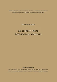 Die letzten Jahre des Nikolaus von Kues: Biographische Untersuchungen nach neuen Quellen
