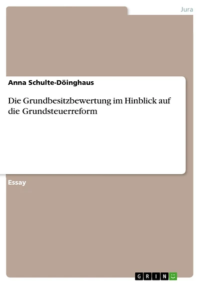 Die Grundbesitzbewertung im Hinblick auf die Grundsteuerreform