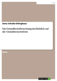 Die Grundbesitzbewertung im Hinblick auf die Grundsteuerreform