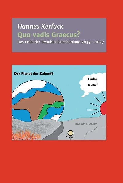 Quo vadis Graecus?: Das Ende der Republik Griechenland von 2035 bis 2037