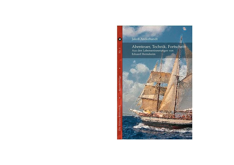 Abenteuer, Technik, Fortschritt: Aus den Lebenserinnerungen von Eduard Hernsheim