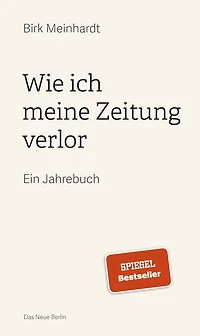 Wie ich meine Zeitung verlor: Ein Jahrebuch (Abridged)