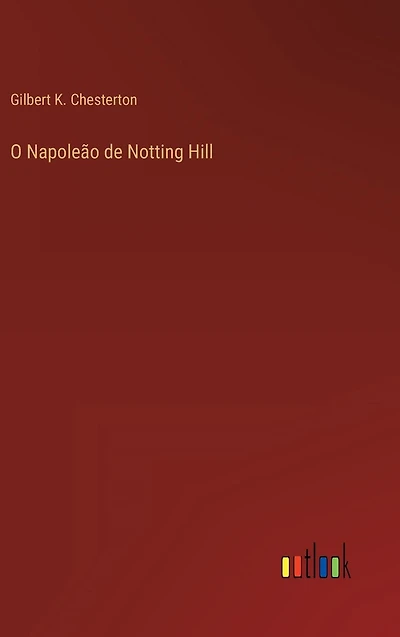 O Napoleão de Notting Hill