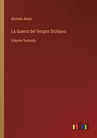 La Guerra del Vespro Siciliano: Volume Secondo