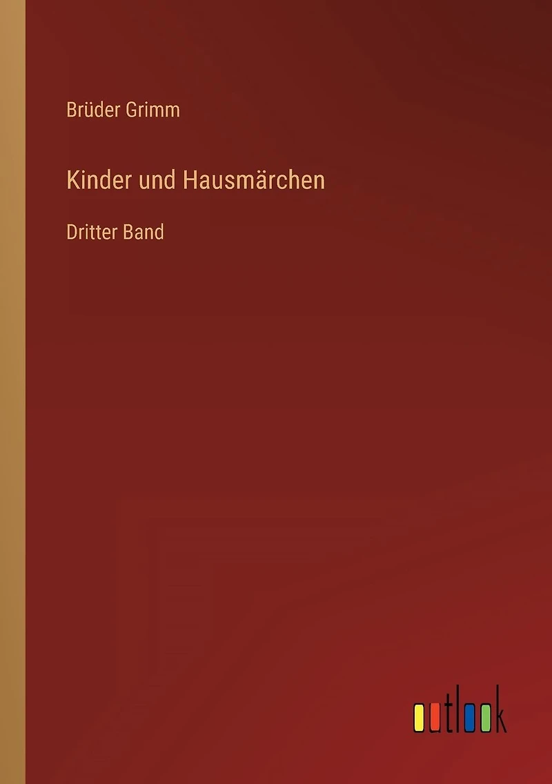 Kinder und Hausmärchen: Dritter Band