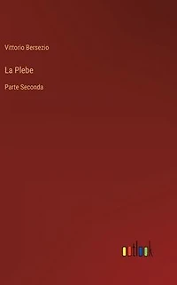 La Plebe: Parte Seconda