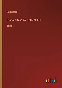 Storia d'Italia dal 1789 al 1814. Tomo II