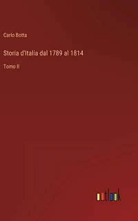 Storia d'Italia dal 1789 al 1814. Tomo II