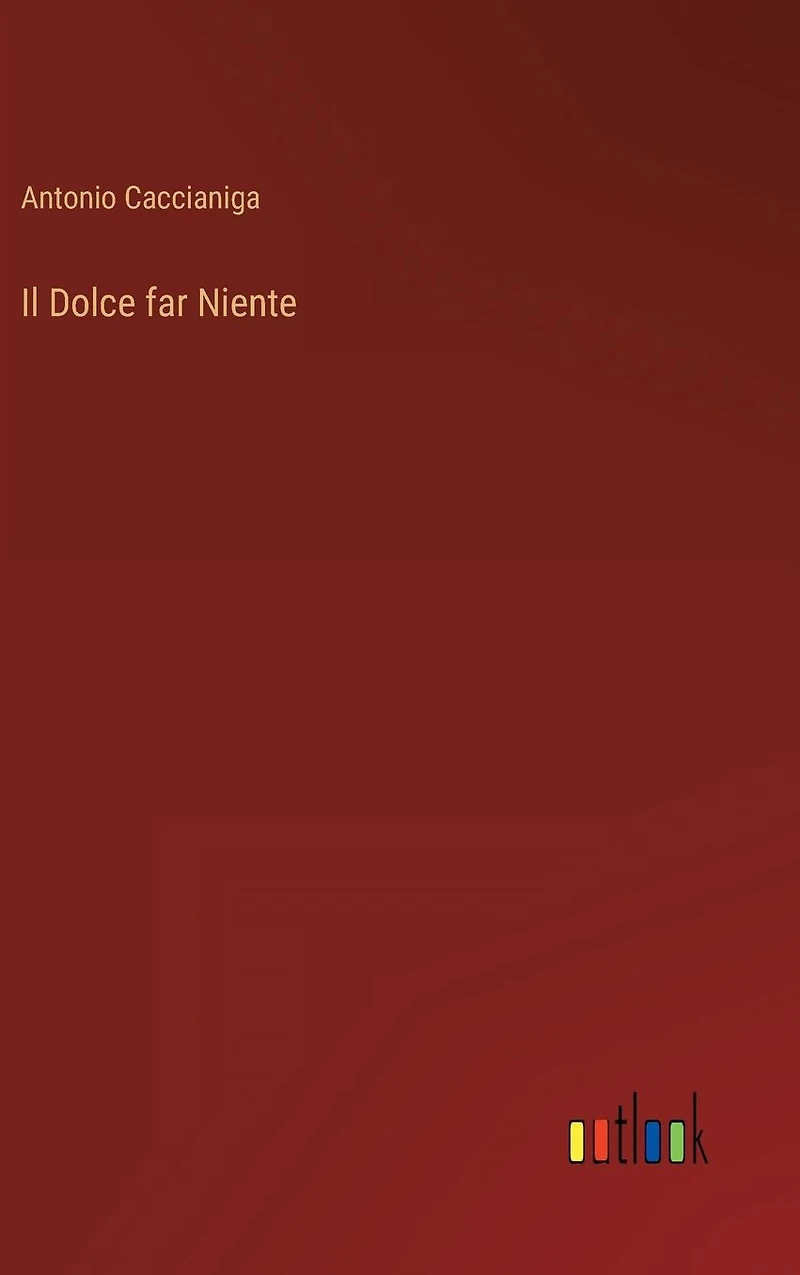 Il Dolce far Niente