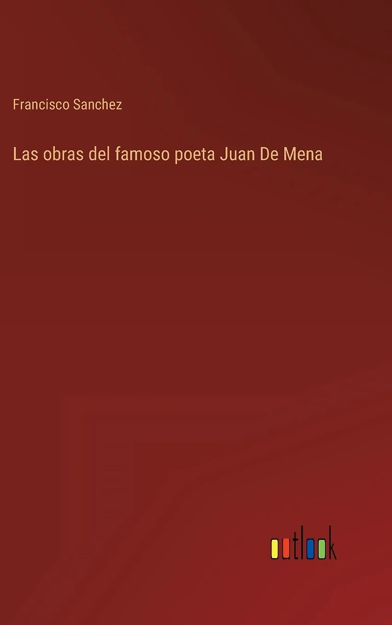 Las obras del famoso poeta Juan De Mena