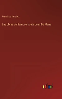 Las obras del famoso poeta Juan De Mena