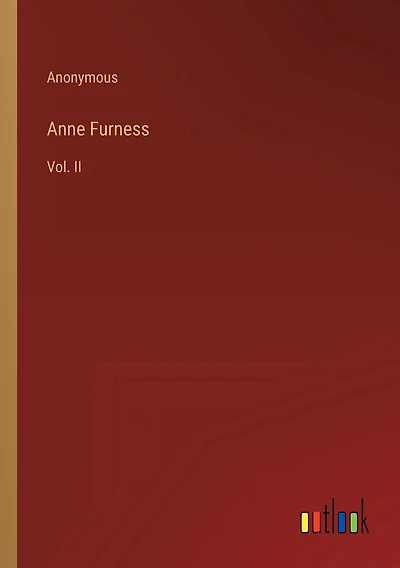 Anne Furness: Vol. II