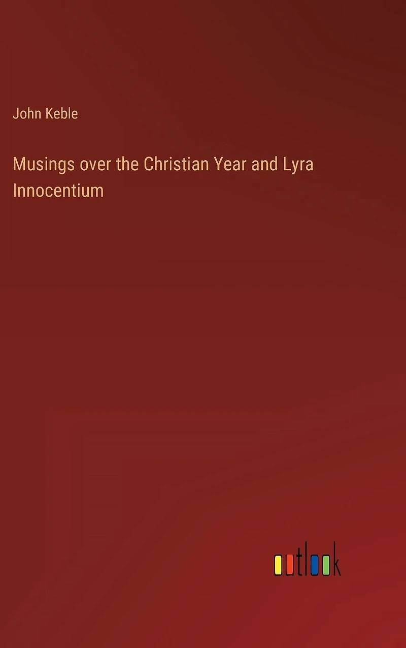 Musings over the Christian Year and Lyra Innocentium